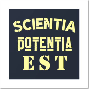 Latin aphorism: Scientia Potentia  Est (Knowledge is power) Posters and Art